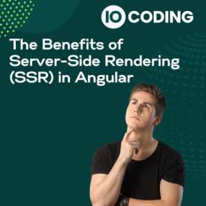 Angular SSR - The Benefits of Server-Side Rendering