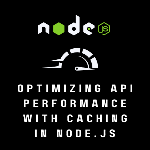 Optimizing-API-Performance-with-Caching-in-Node.js